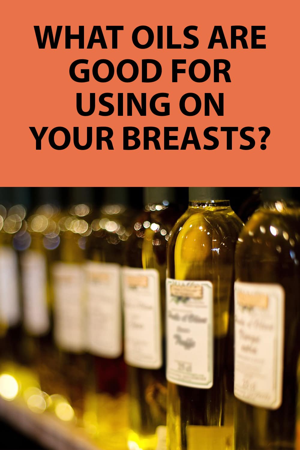 What Oils Are Good For Using On Your Breasts?